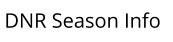 DNR Season Info