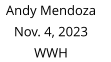 Andy Mendoza Nov. 4, 2023 WWH